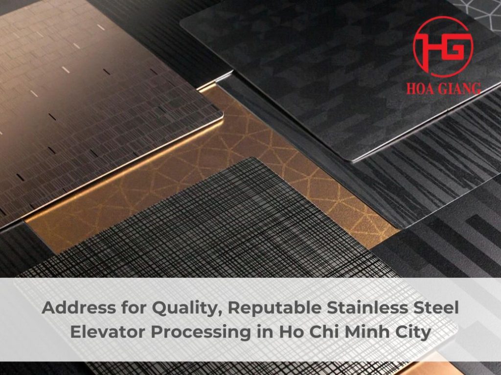 Address for Quality, Reputable Stainless Steel Elevator Processing in Ho Chi Minh City