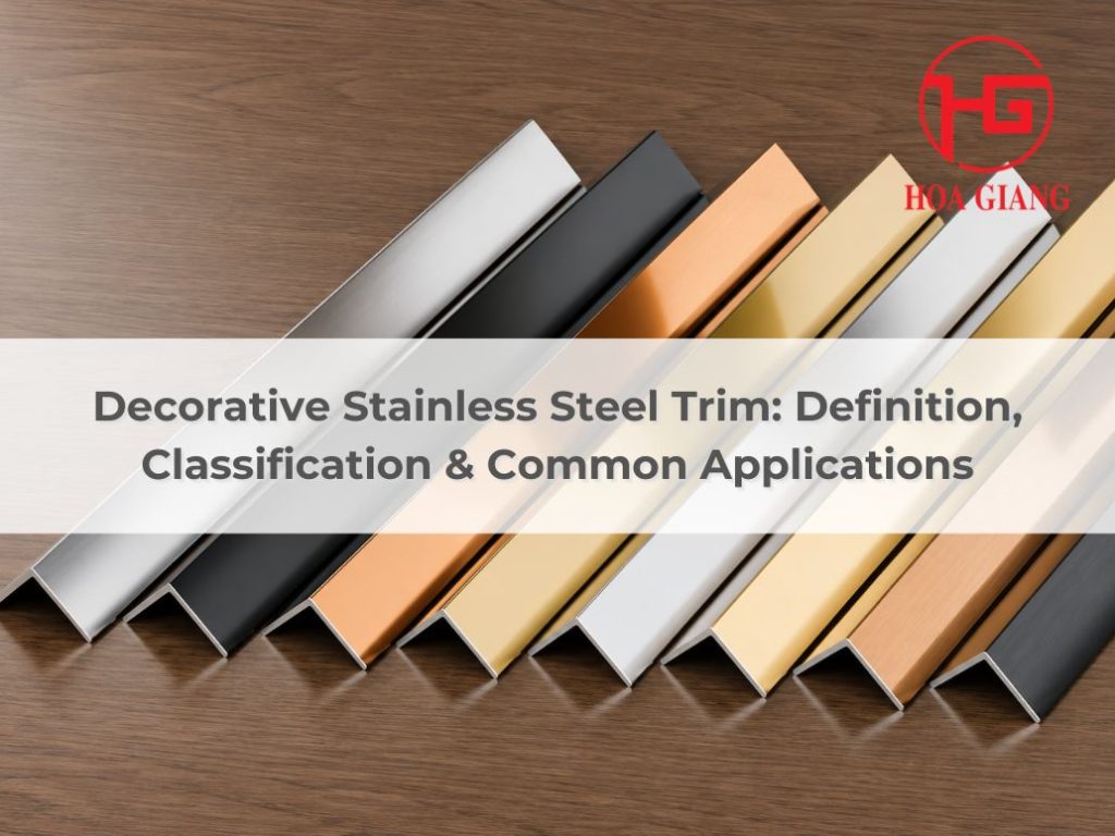 Decorative Stainless Steel Trim Definition, Classification & Common Applications