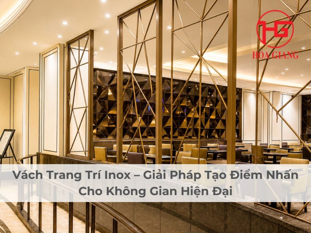 Vách Trang Trí Inox – Giải Pháp Tạo Điểm Nhấn Cho Không Gian Hiện Đại