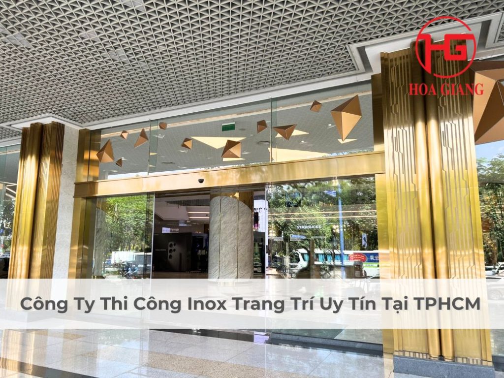 Công Ty Thi Công Inox Trang Trí Uy Tín Tại TPHCM