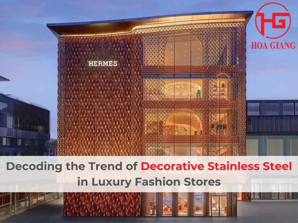 Decoding the Trend of Decorative Stainless Steel in Luxury Fashion Stores