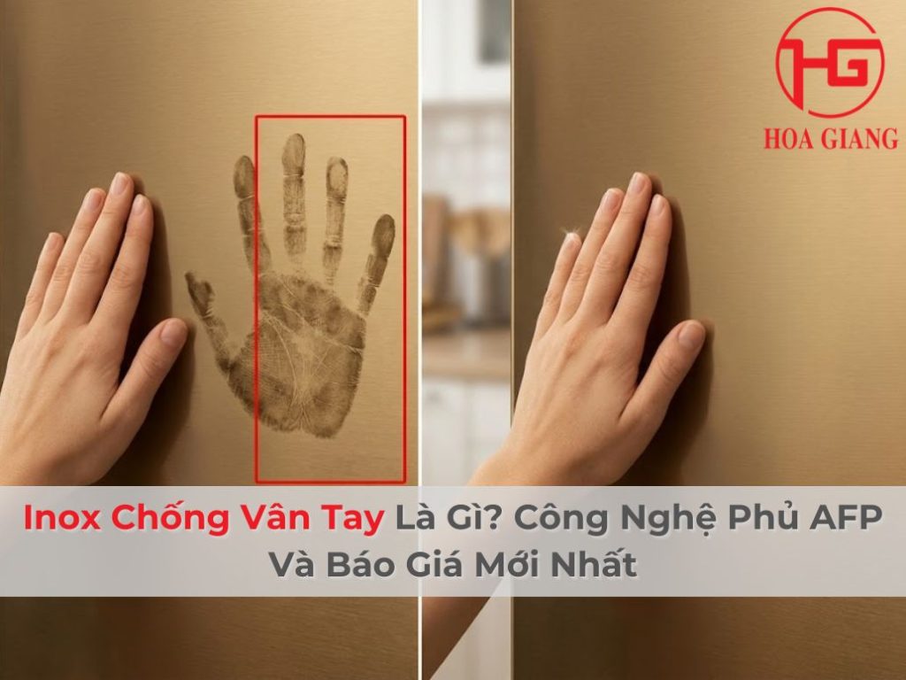 Inox Chống Vân Tay Là Gì Công Nghệ Phủ AFP Và Báo Giá Mới Nhất