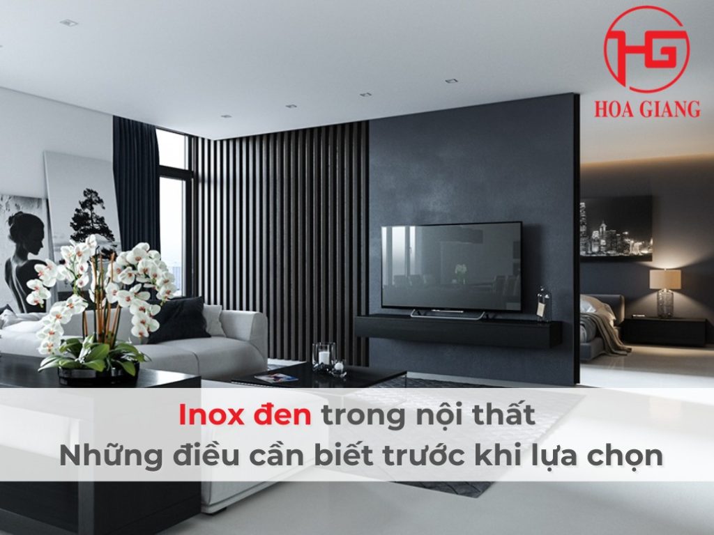 Inox đen trong nội thất: Những điều cần biết trước khi lựa chọn