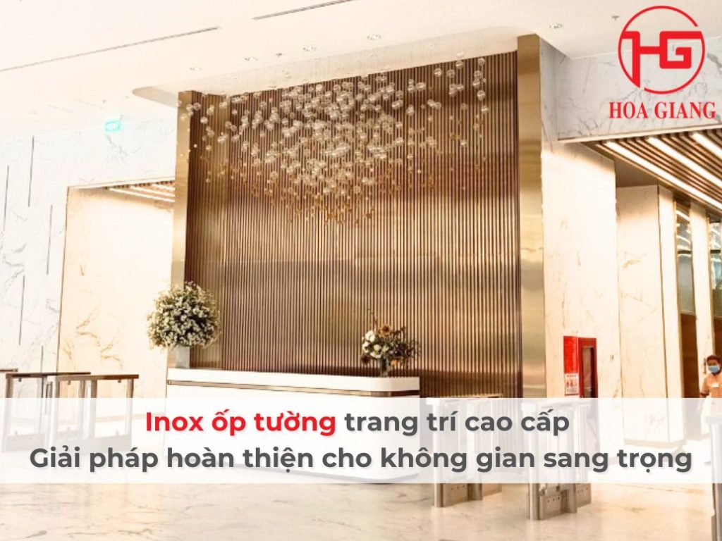 Inox ốp tường trang trí cao cấp – Giải pháp hoàn thiện cho không gian sang trọng