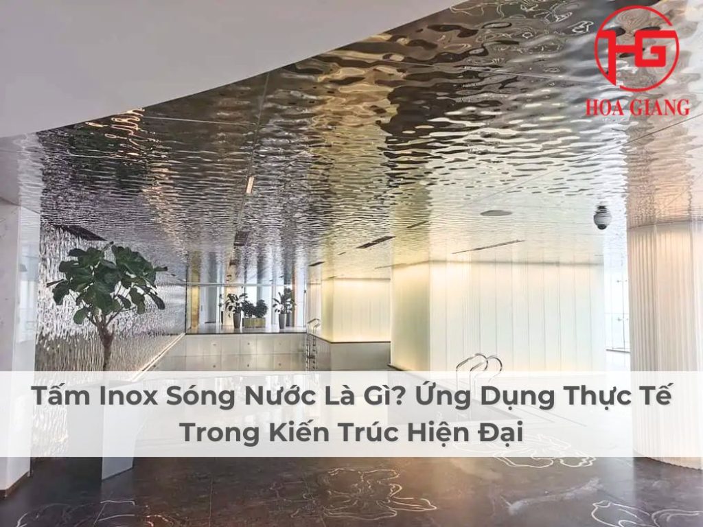 Tấm Inox Sóng Nước Là Gì Ứng Dụng Thực Tế Trong Kiến Trúc Hiện Đại
