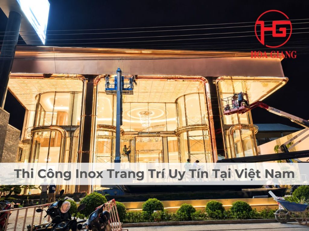 Thi Công Inox Trang Trí Uy Tín Tại Việt Nam