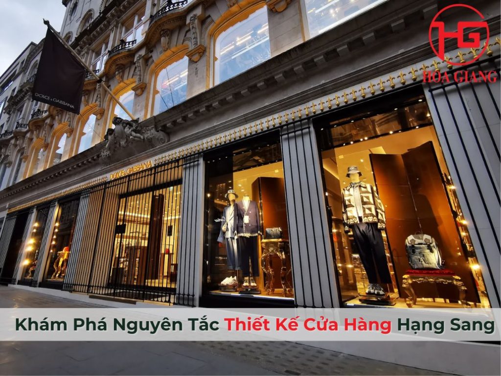 Khám Phá Nguyên Tắc Thiết Kế Cửa Hàng Hạng Sang