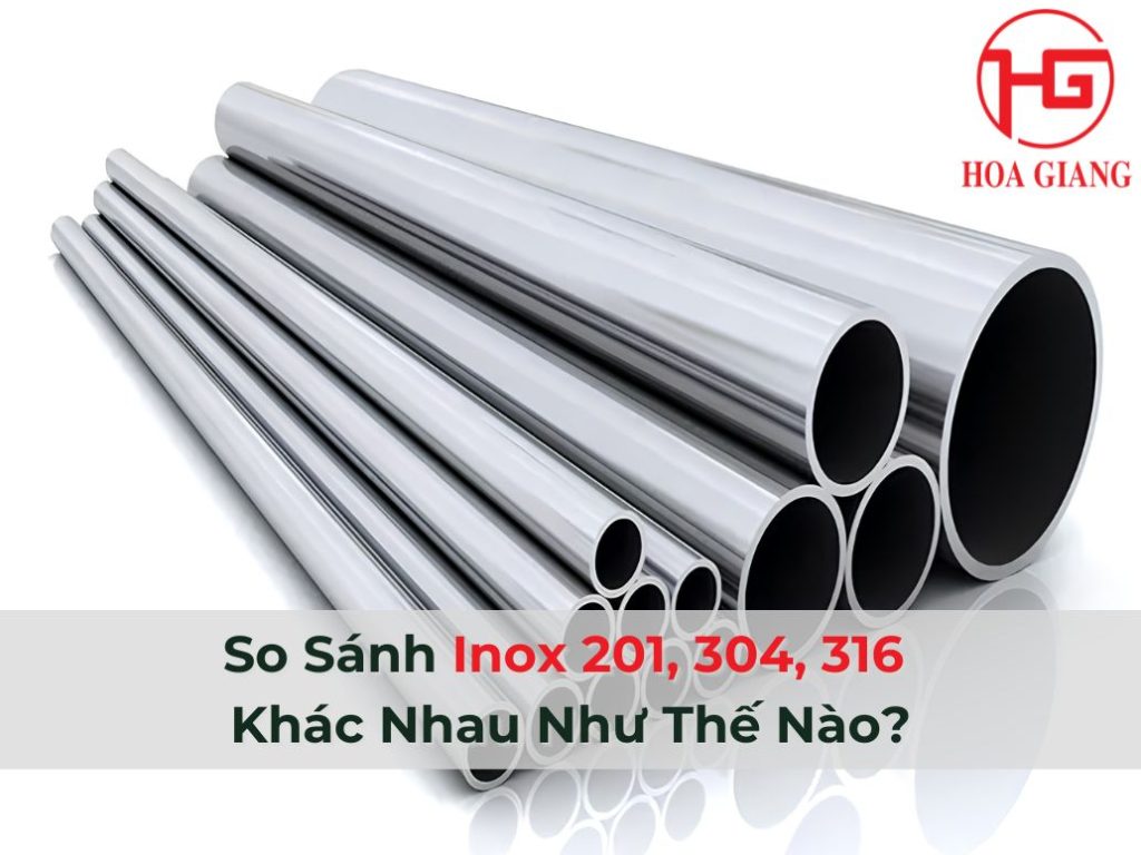 So Sánh Inox 201, 304 Và 316 Khác Nhau Như Thế Nào?