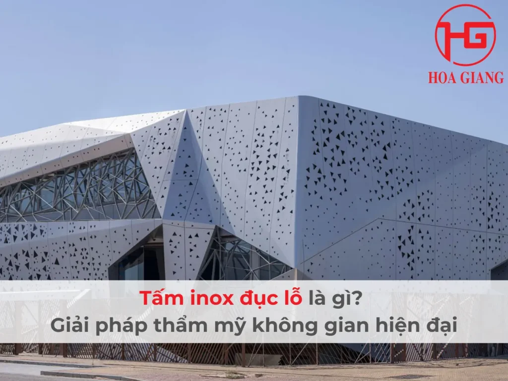 Tấm inox đục lỗ là gì? Giải pháp thẩm mỹ không gian hiện đại