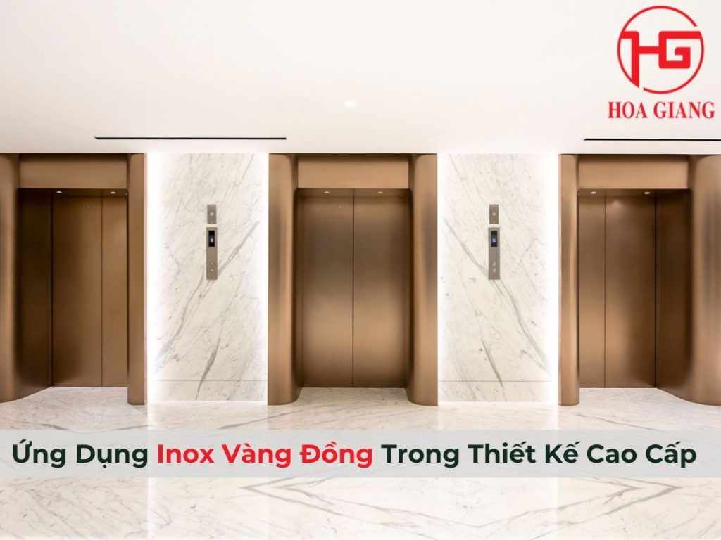 Ứng Dụng Inox Vàng Đồng Trong Thiết Kế Cao Cấp