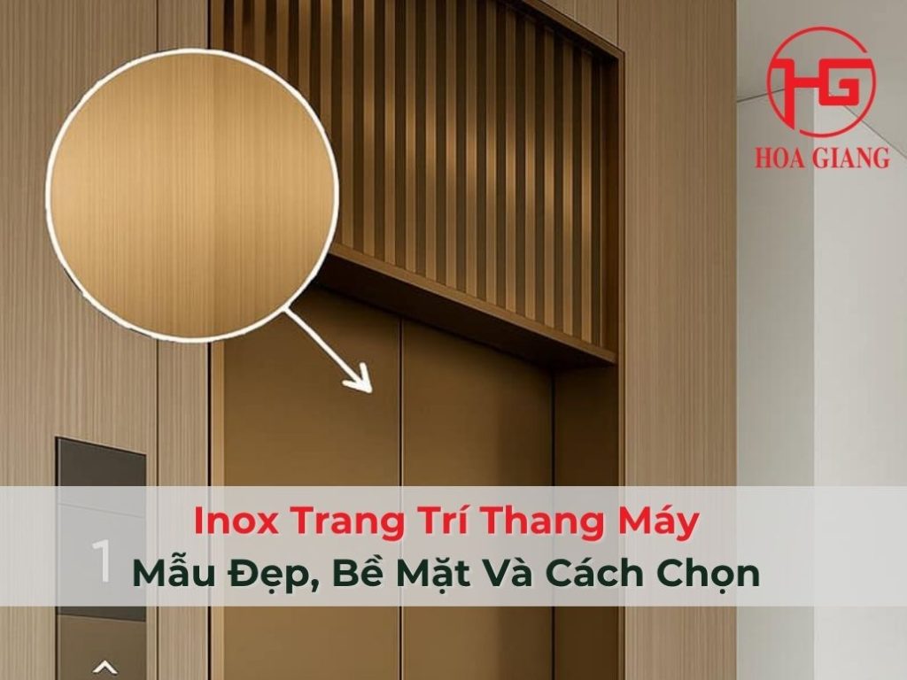 Inox Trang Trí Thang Máy: Mẫu Đẹp, Bề Mặt Và Cách Chọn