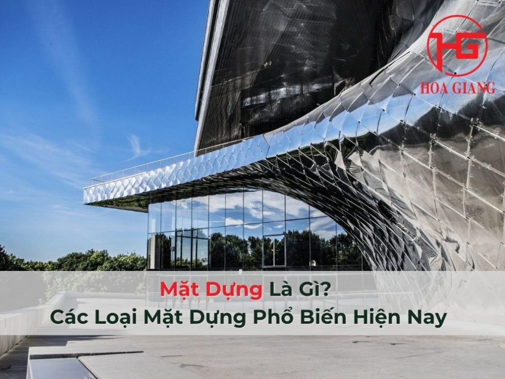 Mặt Dựng Là Gì? Các Loại Mặt Dựng Phổ Biến Nhất Hiện Nay