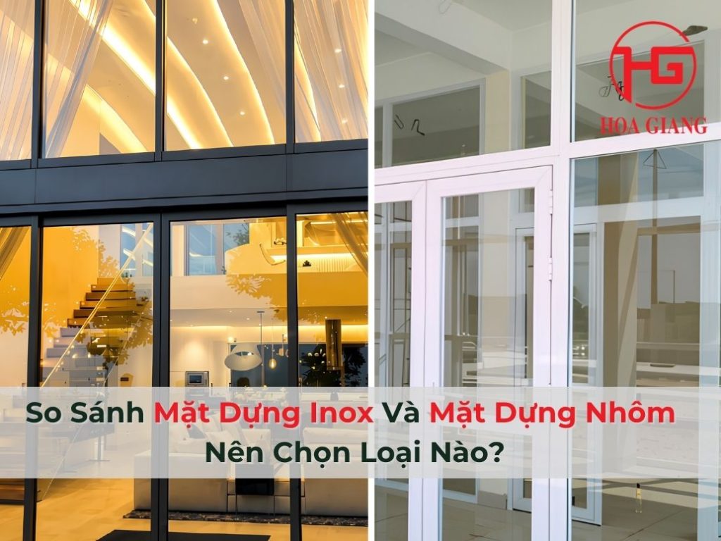 So Sánh Mặt Dựng Inox Và Mặt Dựng Nhôm: Nên Chọn Loại Nào?