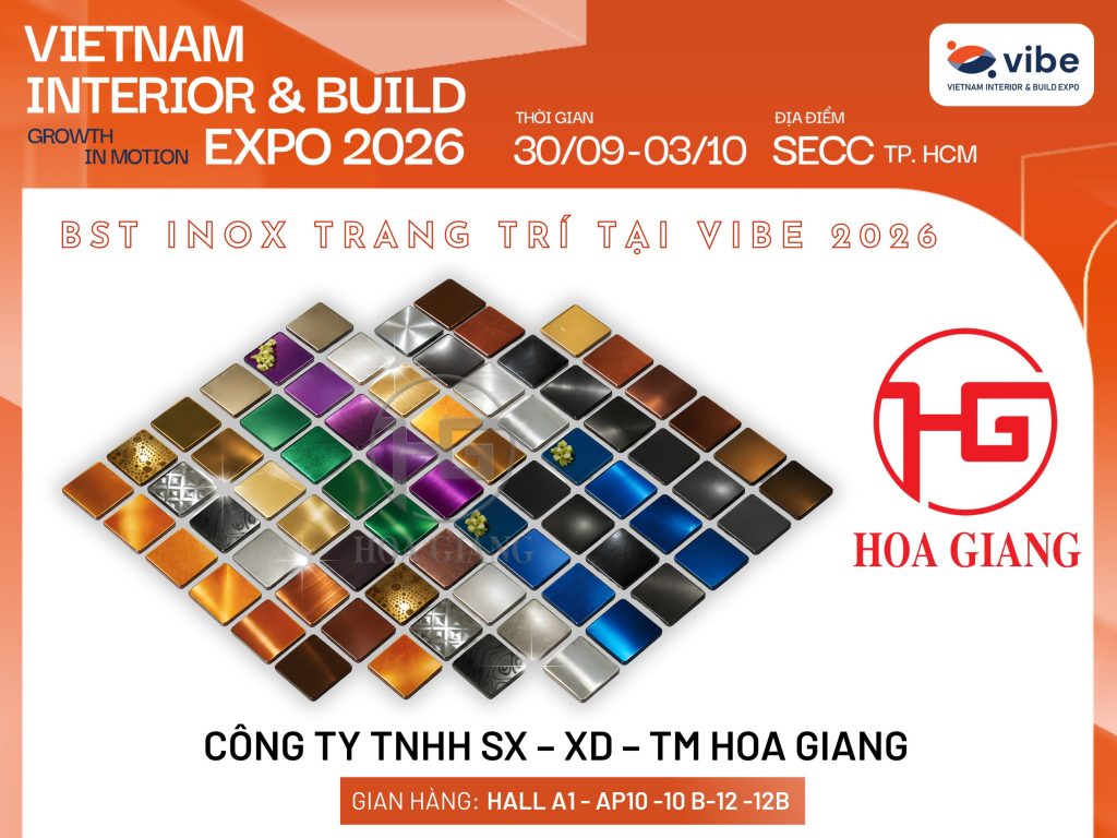 Trải Nghiệm Bộ Sưu Tập Inox Trang Trí Cao Cấp Mới Nhất Của Hoa Giang Tại VIBE 2026